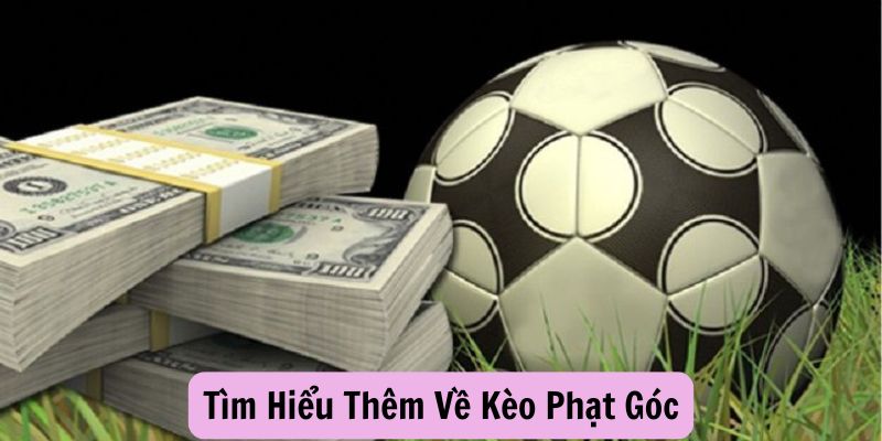 Tìm Hiểu Thêm Về Kèo Phạt Góc TX88