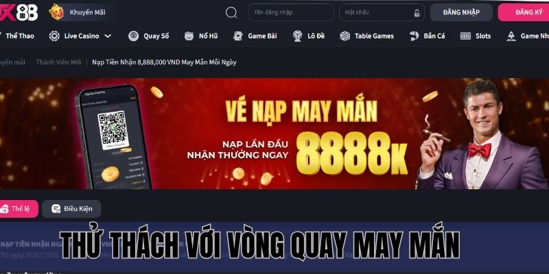 Thử thách với vòng quay nạp vé may mắn tại nhà cái